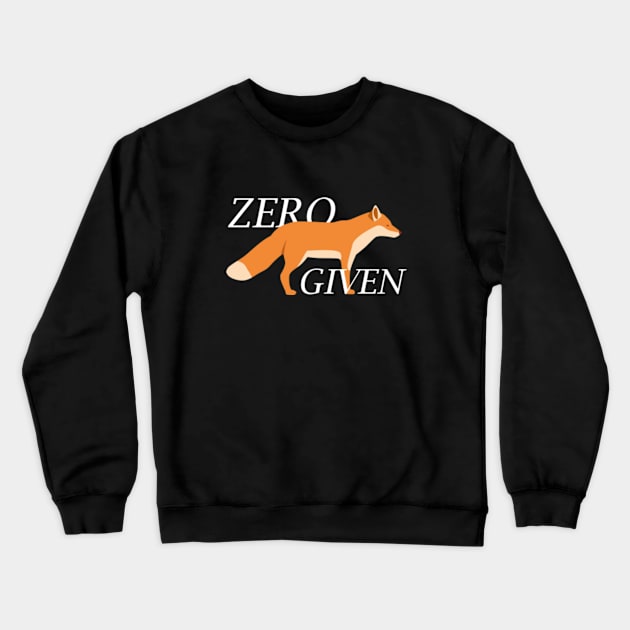 Zero Fox Given Crewneck Sweatshirt by VectorPlanet